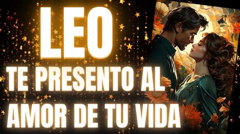 Leo♌te Presento ️al Amor De Tu Vida ️ Te Digo Su Edad Nombre