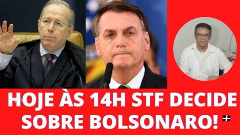 Hoje Às 14h Stf Decide Se Bolsonaro Faz Depoimento Presencial Ou Por