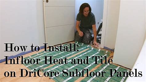 How To Install Infloor Heat And Tile On Top Of Dricore Subfloor Panels Youtube