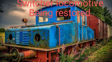 Multiple Locomotives Being Restored Youtube