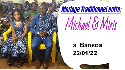 Mariage Traditionnel En Pays Bamil K Entre Miris Michael Bansoa