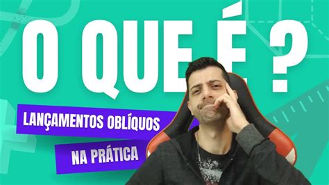 Lan Amento Obl Quo Na Pr Tica Prof Gabs Youtube