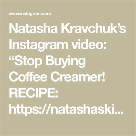 Natasha Kravchuks Instagram Video Stop Buying Coffee Creamer RECIPE