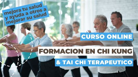 Transforma Tu Cuerpo Y Mente Con El Poder Ancestral Del Chi Kung Tai