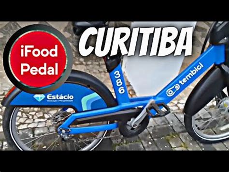 Ifood Pedal Tembici Funcionamento Em Curitiba Youtube