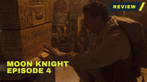 Moon Knight Episode 4 Review The Tomb Movie