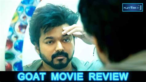 Goat Movie Review கோட் திரைப்படத்தின் திரை விமர்சனம் Platform Tamil