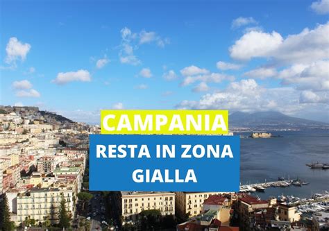 Campania Salva Per Ora Resta Zona Gialla Ma Rischia Di Tornare Arancione