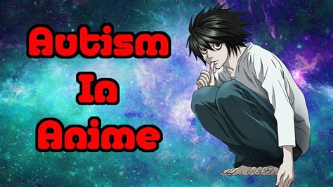 Anime Characters With Autism Take a peek at your knowledge of autism