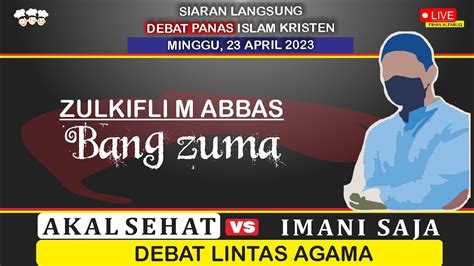 Live Bareng Uni Riva Debat Panas Islam Dan Kristen Terbaru Ahad