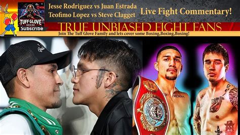 Jesse Bam Rodriguez Vs Juan Estrada El Gallo Teofimo Lopez Vs Steve Claggett Fight Party