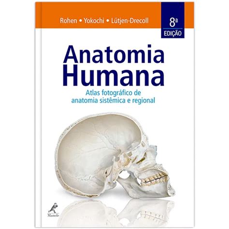 Livro Anatomia Humana Atlas Fotogr Fico De Anatomia Sist Mica E