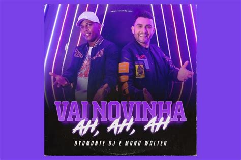 Dj Dyamante E Mano Walter Se Juntam Para Lan Ar Nova Vers O Do Hit Vai