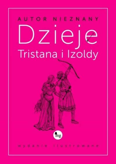 Dzieje Tristana I Izoldy Wydanie Ilustrowane Tw