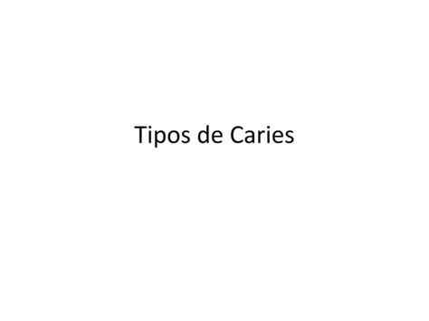 Caries Tipos PPT