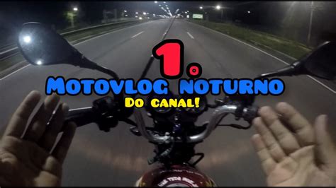 PRIMEIRO MOTOVLOG NOTURNO DO CANAL YouTube