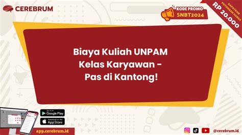 Biaya Kuliah Unpam Kelas Karyawan Pas Di Kantong