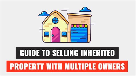 Guide To Selling Inherited Property With Multiple Owners