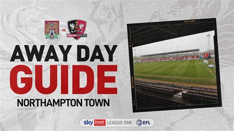 Away Day Guide Northampton Town Exeter City F C