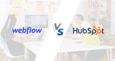 Webflow Vs Hubspot Exploring The Ideal Platform For You