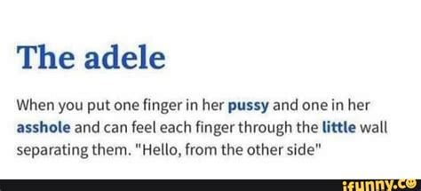 The Adele When You Put One Finger In Her Pussy And One In Her Asshole And Can Feel Each Finger