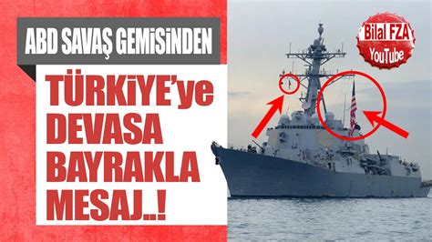 Amerika boğaza savaş gemisi demirleyip dev bayrak çekti abd elçisi