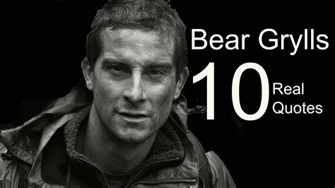 Bear Grylls 10 Real Life Quotes On Success Inspiring Motivational