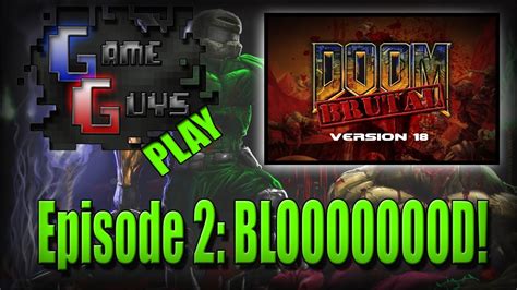 Game Guys Play Brutal Doom Episode Youtube