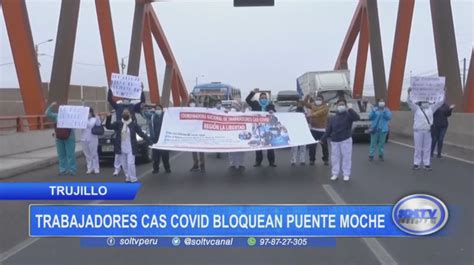 Trujillo Trabajadores Cas Covid Bloquearon El Puente Moche SOLTV PERU