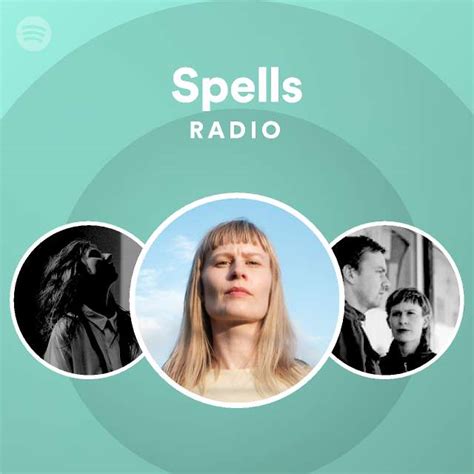 Spells Radio Playlist By Spotify Spotify