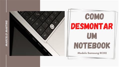 Como Desmontar Um Notebook Youtube