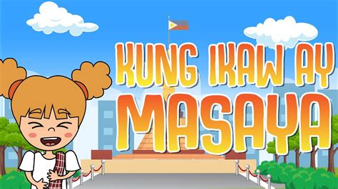 KUNG IKAW AY MASAYA Filipino Folk Song And Nursery Rhymes Muni Muni