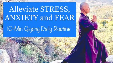 ALLEVIATE STRESS ANXIETY And FEAR 10 Minute Qigong Daily Routine