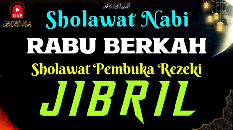 Sholawat Nabi Merdu SAW Di Har Rabu Sholawat Jibril Pembuka Pintu