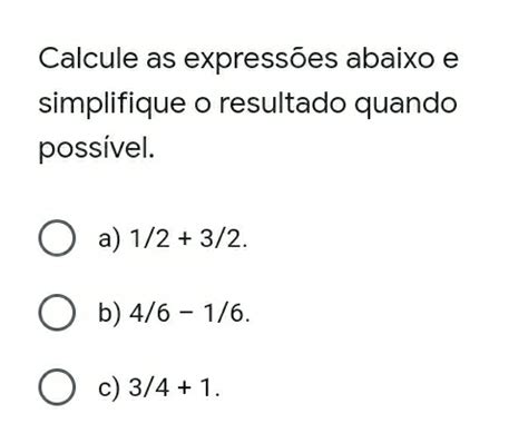 Solved Calcule as expressōes abaixo e simplifique o resultado quando