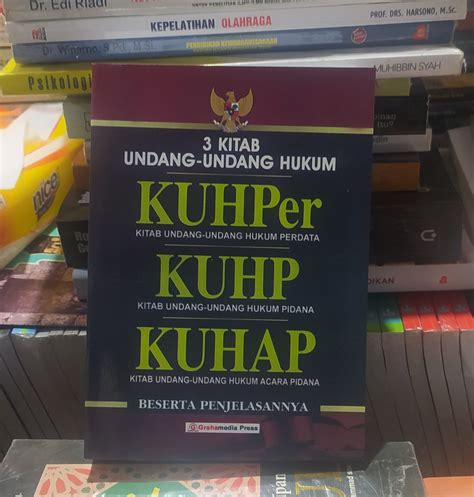 Kitab Undang Undang Hukum Kuhper Kuhp Kuhap Beserta Penjelasannya