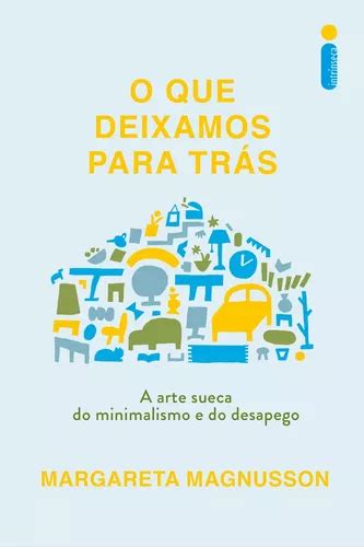 O Que Deixamos Para Tr S A Arte Sueca Do Minimalismo E Do Desapego De