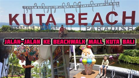 Beachwalk Shopping Centre Kuta Bali Main Ke Pantai Kuta Di Siang Hari