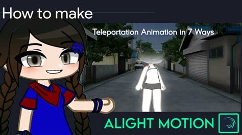 Types Of Teleportation Animation Tutorial In Alight Motion Gacha