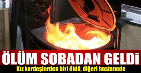 D20Haber Denizli Haberleri Soba zehirlenmesinde kız kardeşlerden