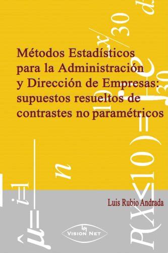 Métodos Estadísticos Para La Administración Y Dirección De Empresas Sin Coleccion Rubio