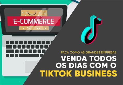 Saiba Como Vender Diariamente Com O Tiktok Ads Business