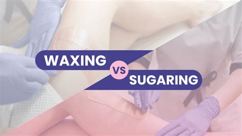 Waxing Vs Sugaring Which Is Best For You In 2024 Wax Wax