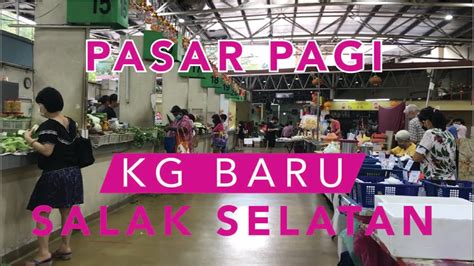 Walk Pasar Pusat Penjaja Kg Baru Salak Selatan Morning Market