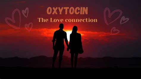 Oxytocin The Hormone Of Love Medico Times