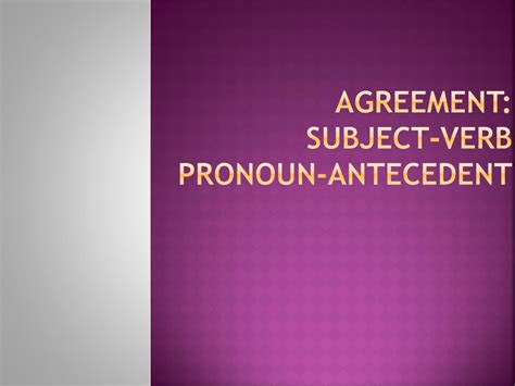 Ppt Agreement Subject Verb Pronoun Antecedent Powerpoint