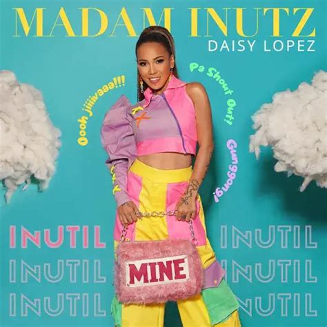 Daisy Lopez Aka Madam Inutz Inutil Lyrics Genius Lyrics