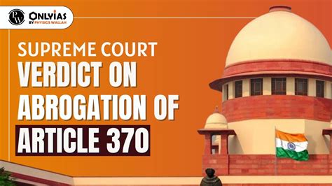 Supreme Court Verdict On Abrogation Of Article 370 Pwonlyias