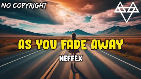 NEFFEX As You Fade Away No Copyright YouTube