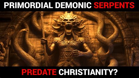 Primordial Demonic Serpents That Predate Christianity YouTube